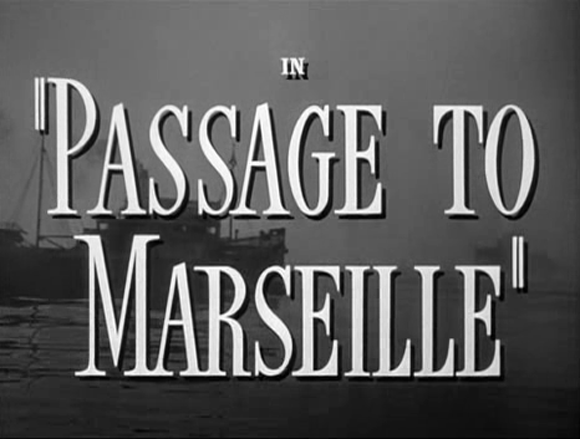 Titlecard of 'Passage to Marseille' (Curtiz 1944)